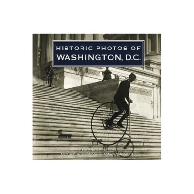 Historic Photos of Washington, D.C. - (Hardcover)