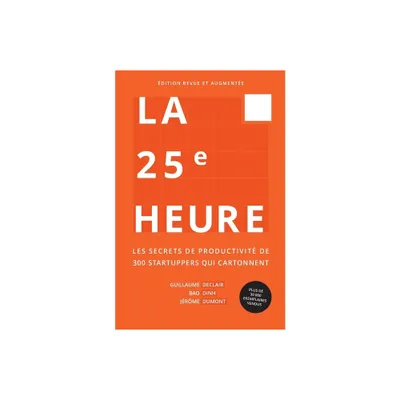 La 25e Heure - by Guillaume Declair & Bao Dinh & Jrme Dumont (Paperback)