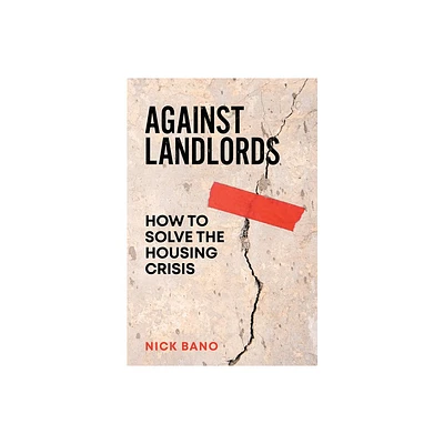 Against Landlords - by Nick Bano (Hardcover)