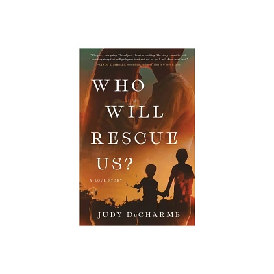 Who Will Rescue Us? - by Judy DuCharme (Paperback)