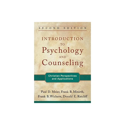 Introduction to Psychology and Counseling - 2nd Edition by Paul D Meier & Frank B Minirth & Frank B Wichern & Donald Ratcliff (Paperback)