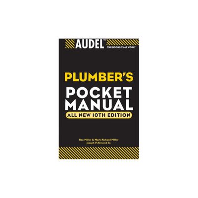 Audel Plumbers Pocket Manual - (Audel Plumbers Pocket Manual) 10th Edition by Rex Miller & Mark Richard Miller & Joseph P Almond (Paperback)