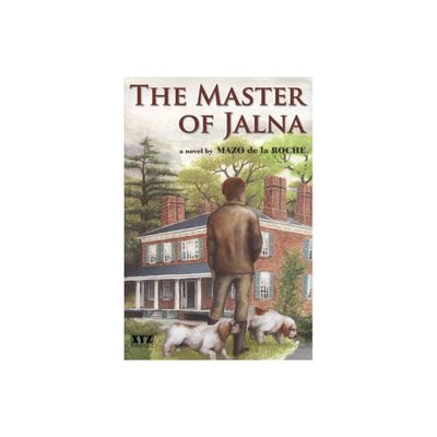 The Master of Jalna - by Mazo de la Roche (Paperback)