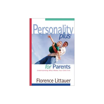 Personality Plus for Parents - by Florence Littauer (Paperback)