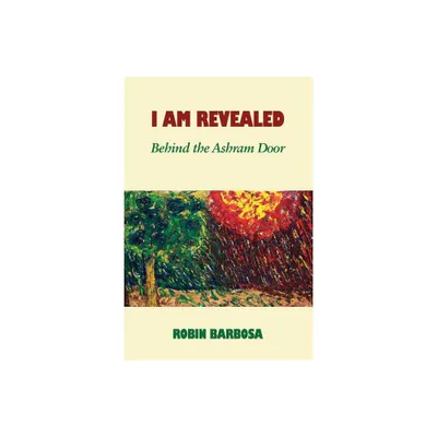 I Am Revealed - by Robin Barbosa (Paperback)