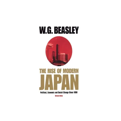 The Rise of Modern Japan, 3rd Edition - by W G Beasley (Paperback)