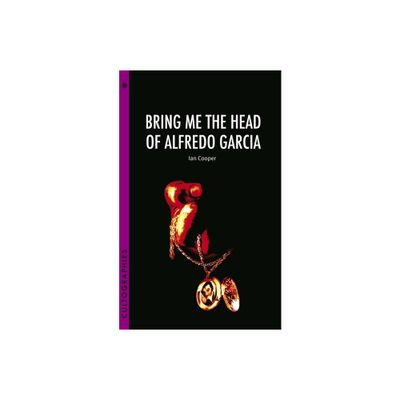 Bring Me the Head of Alfredo Garcia - (Cultographies) by Ian Cooper (Paperback)