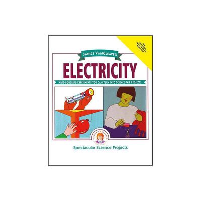 Janice Vancleaves Electricity - (Spectacular Science Project) by Janice VanCleave (Paperback)