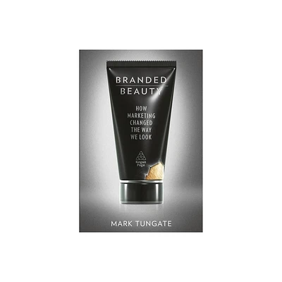 Branded Beauty - by Mark Tungate (Hardcover)