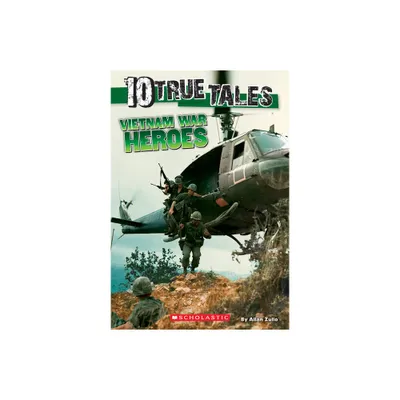 Vietnam War Heroes (10 True Tales) - by Allan Zullo (Paperback)