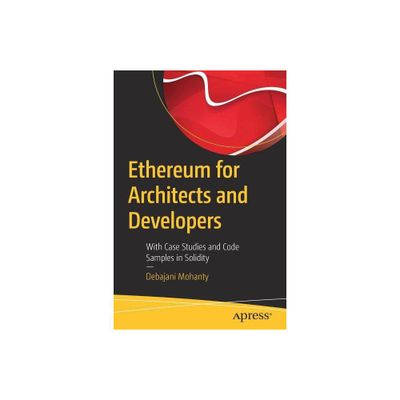 Ethereum for Architects and Developers - by Debajani Mohanty (Paperback)