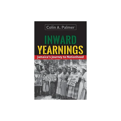 Inward Yearnings - by Colin a Palmer (Paperback)