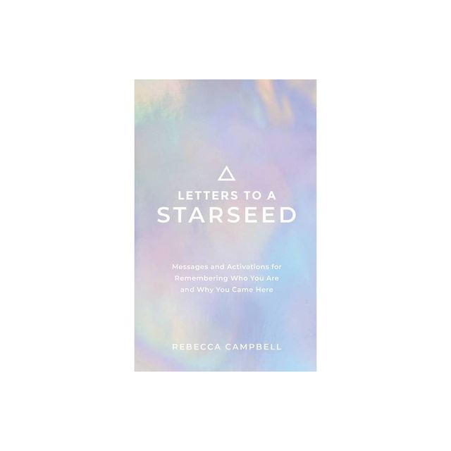 Letters to a Starseed - by Rebecca Campbell (Paperback)