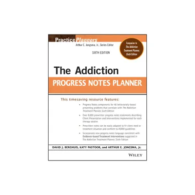 The Addiction Progress Notes Planner - (PracticePlanners) 6th Edition by David J Berghuis & Katy Pastoor & Arthur E Jongsma (Paperback)