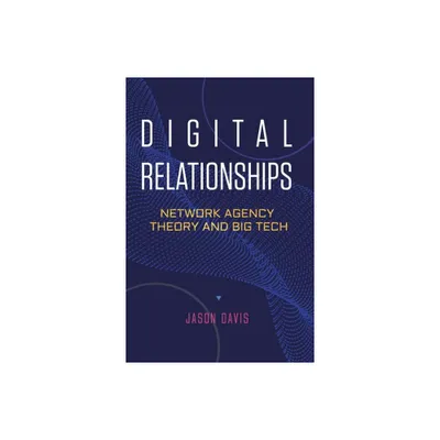 Digital Relationships - by Jason Davis (Hardcover)