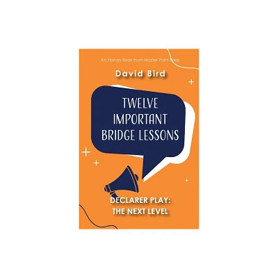 Twelve Important Bridge Lessons on Declarer Play