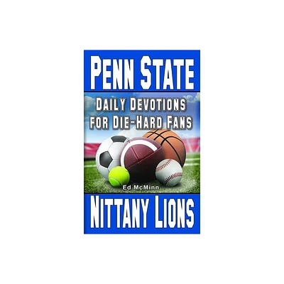 Daily Devotions for Die-Hard Fans Penn State Nittany Lions - by Ed McMinn (Paperback)