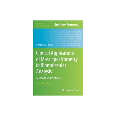 Clinical Applications of Mass Spectrometry in Biomolecular Analysis - (Methods in Molecular Biology) 2nd Edition by Uttam Garg (Hardcover)