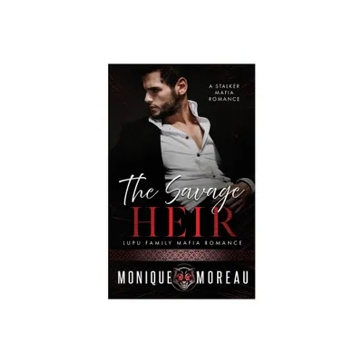 The Savage Heir - (Lupu Family Mafia Romance) by Monique Moreau (Paperback)