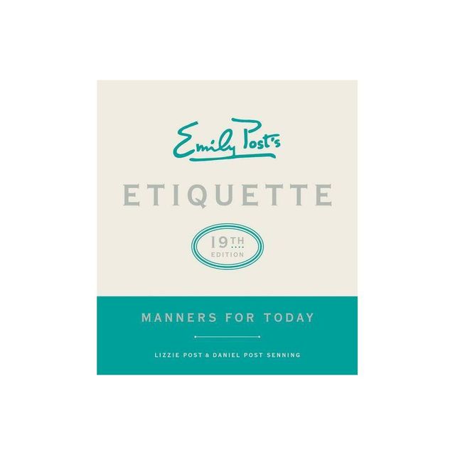 Emily Posts Etiquette, 19th Edition - by Lizzie Post & Daniel Post Senning (Hardcover)