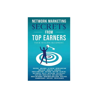 Network Marketing Secrets From Top Earners - by Rob L Sperry (Paperback)