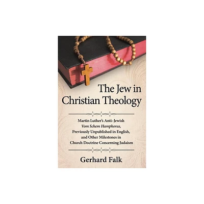 The Jew in Christian Theology - by Gerhard Falk (Paperback)