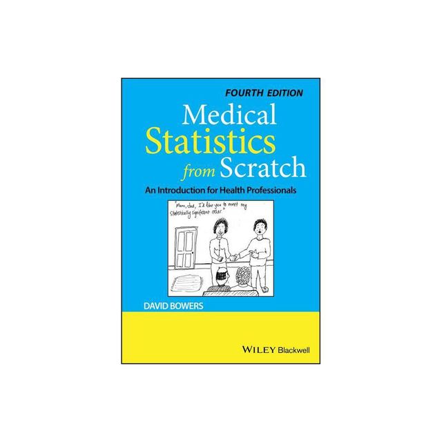 Medical Statistics from Scratch - 4th Edition by David Bowers (Paperback)