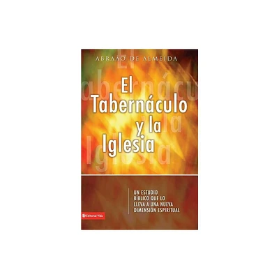 El Tabernculo Y La Iglesia - by Abraao De Almeida (Paperback)