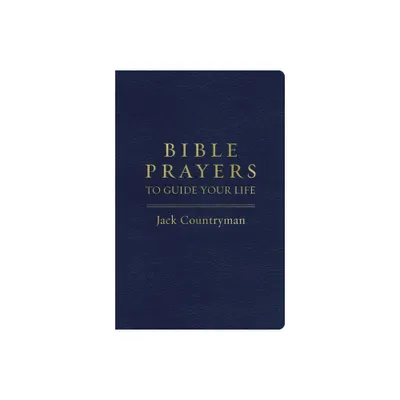 Bible Prayers to Guide Your Life - by Jack Countryman (Leather Bound)