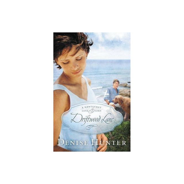 Driftwood Lane - (Nantucket Love Story) by Denise Hunter (Paperback)