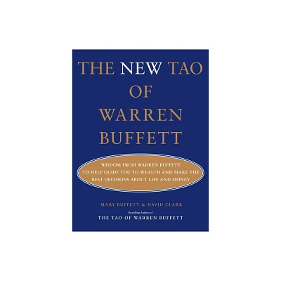 The New Tao of Warren Buffett - by Mary Buffett & David Clark (Hardcover)