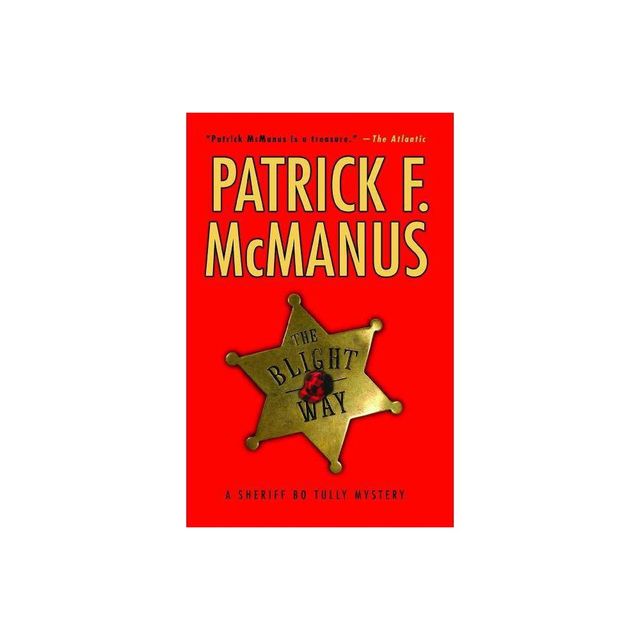 The Blight Way - (Sheriff Bo Tully Mysteries) by Patrick F McManus (Paperback)