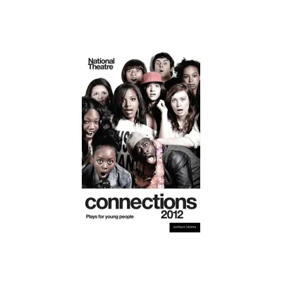 National Theatre Connections 2012: Plays for Young People - (Paperback)