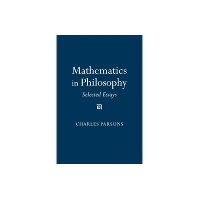 Mathematics in Philosophy - by Charles D Parsons (Paperback)