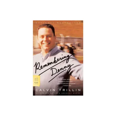 Remembering Denny - (FSG Classics) by Calvin Trillin (Paperback)