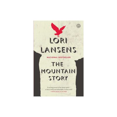 The Mountain Story - by Lori Lansens (Paperback)