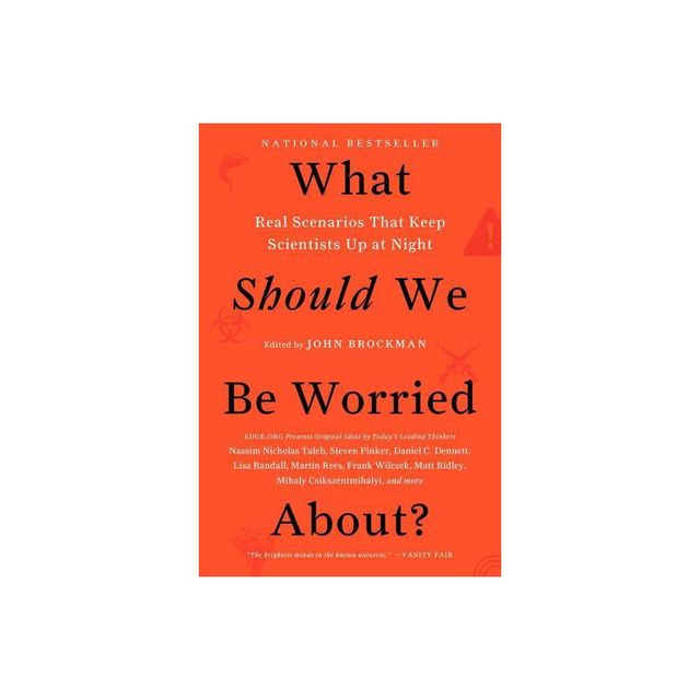 What Should We Be Worried About? - (Edge Question) by John Brockman (Paperback)