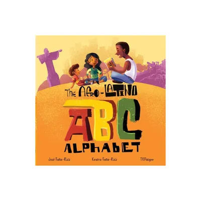 The Afro-Latino Alphabet - by Keaira Faa-Ruiz & Jos Faa-Ruiz (Paperback)