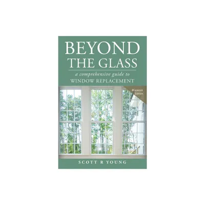 Beyond the Glass - by Scott R Young (Paperback)