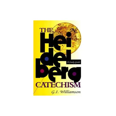 The Heidelberg Catechism