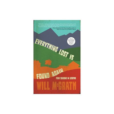 Everything Lost Is Found Again - by Will McGrath (Paperback)