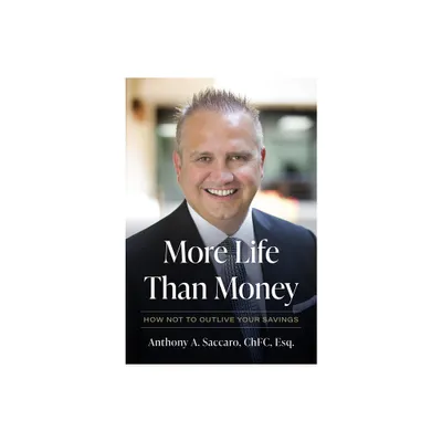 More Life Than Money - by Anthony A Saccaro (Hardcover)