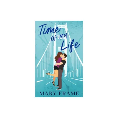 Time of My Life - by Mary Frame (Paperback)