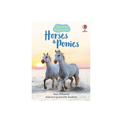 Horses and Ponies - (Beginners) by Anna Milbourne (Paperback)