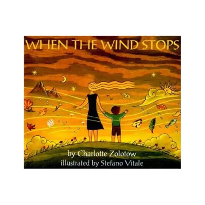 When the Wind Stops - by Charlotte Zolotow (Paperback)