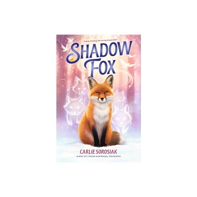 Shadow Fox - by Carlie Sorosiak (Hardcover)