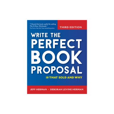 Write the Perfect Book Proposal - 3rd Edition by Jeff Herman & Deborah Levine Herman (Paperback)