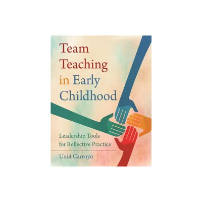 Team Teaching in Early Childhood - by Uniit Carruyo (Paperback)