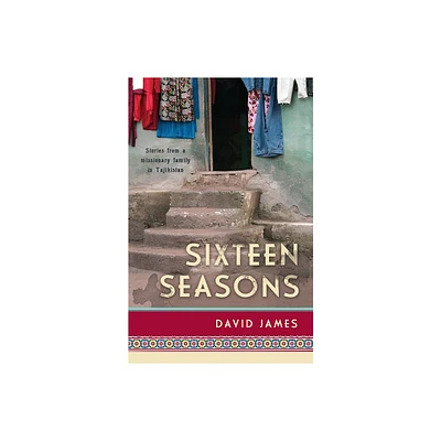 Sixteen Seasons - by David James (Paperback)