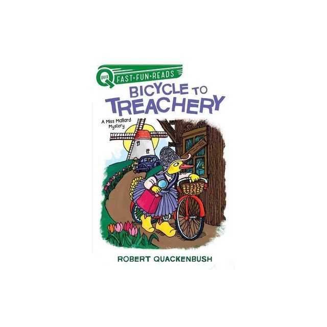 Bicycle to Treachery - (A Miss Mallard Mystery) by Robert Quackenbush (Paperback)